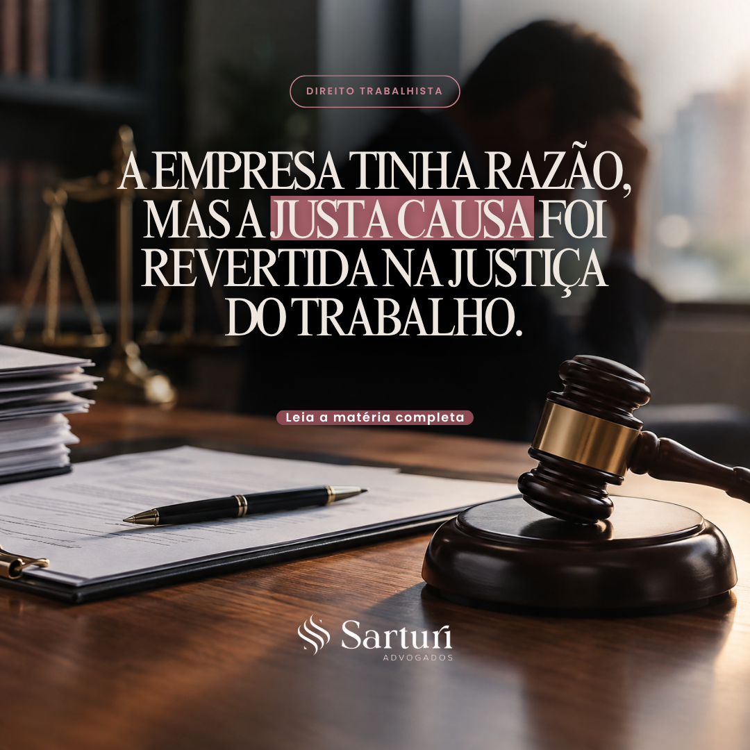 Justa causa revertida na Justiça do Trabalho: os erros que a empresa precisa evitar