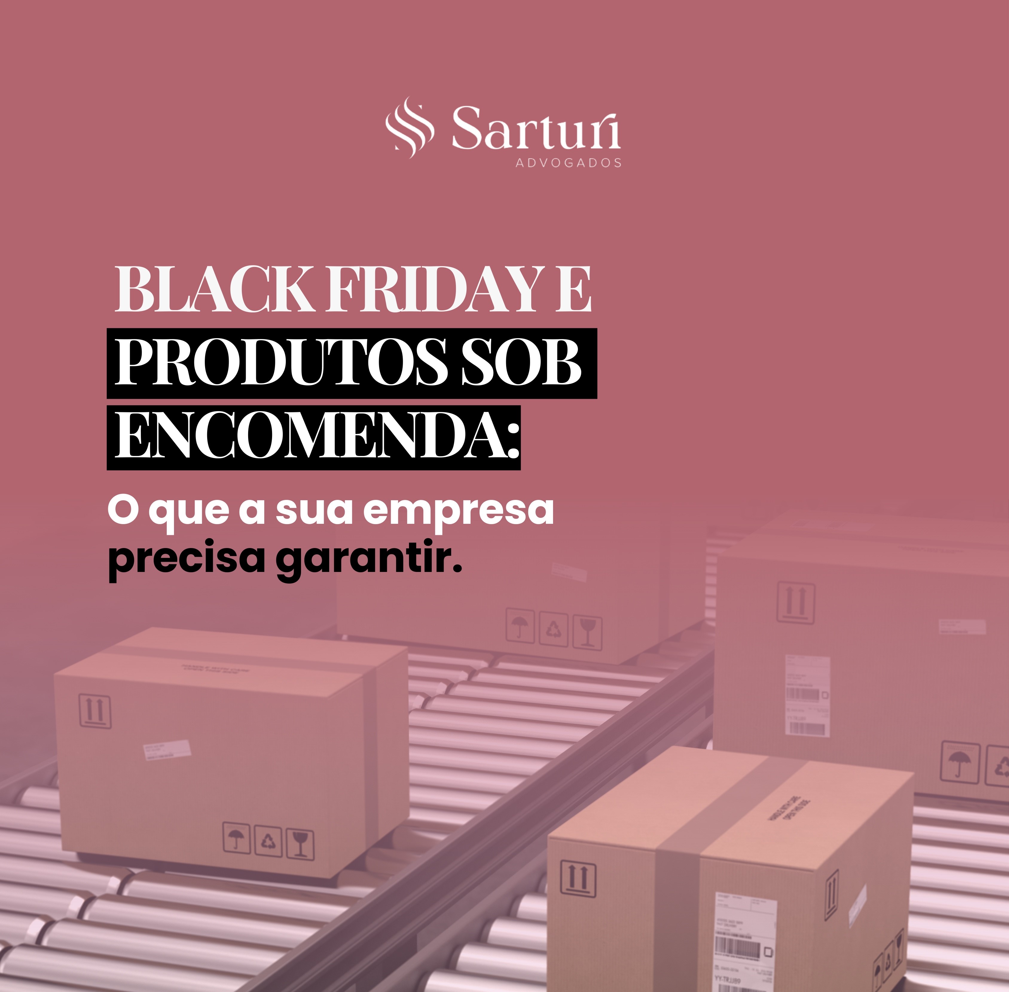 Black Friday e Produtos Sob Encomenda: o que a sua empresa precisa garantir